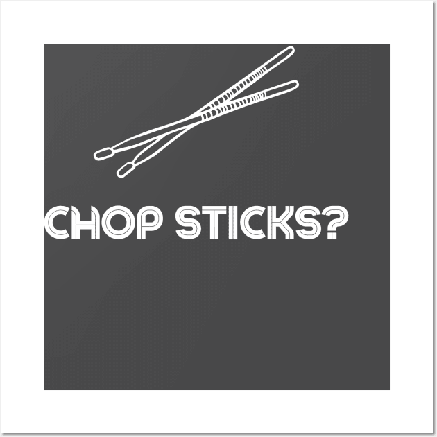 Chop sticks? Wall Art by Super Dope Threads